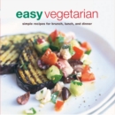 Image for Easy vegetarian  : simple recipes for brunch, lunch and dinner