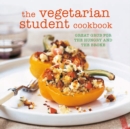Image for The vegetarian student cookbook  : great grub for the hungry and the broke