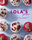 Image for Lola&#39;s forever: recipes for cupcakes, cakes and bars with love from the Lola&#39;s bakers