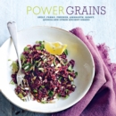 Image for Power grains: spelt, faro, freekeh, amaranth, kamut, quinoa and other ancient grains.