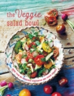 Image for The veggie salad bowl  : more than 60 delicious vegetarian and vegan recipes