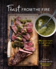 Image for Feast from the fire  : 65 summer recipes to cook and share outdoors