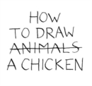 Image for How to Draw a Chicken