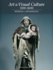 Image for Art &amp; visual culture, 1100-1600  : Medieval to Renaissance