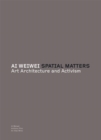 Image for Ai Weiwei: Spatial Matters