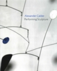 Image for Alexander Calder - performing sculpture