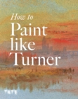 Image for How to paint like Turner
