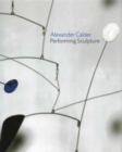 Image for Alexander Calder - performing sculpture