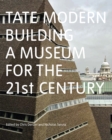Image for Tate Modern  : building a museum for the 21st century