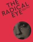 Image for The radical eye  : modernist photography from the Sir Elton John Collection