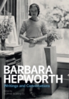 Image for Barbara Hepworth  : writings and conversations