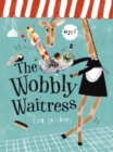 Image for The wobbly waitress