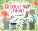 Image for The Extraordinary Gardener