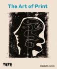 Image for The art of print  : three hundred years of printmaking