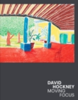 Image for David Hockney - moving focus  : works from the Tate Collection