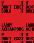 Image for Larry Achiampong - if it don&#39;t exist, build it