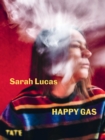 Image for Sarah Lucas - Happy gas