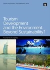 Image for Tourism development and the environment: beyond sustainability?