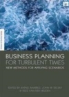 Image for Business planning in turbulent times: new methods for applying scenarios