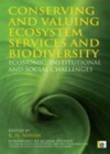 Image for Conserving and valuing ecosystem services and biodiversity: economic, institutional and social challenges