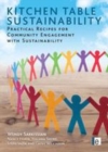 Image for Kitchen table sustainability: practical recipes for community engagement with sustainability