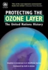 Image for Protecting the ozone layer: the United Nations history