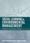 Image for Social learning in environmental management: towards a sustainable future