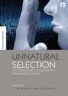 Image for Unnatural selection: the challenges of engineering tomorrow&#39;s people