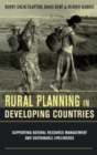 Image for Rural planning in developing countries: supporting natural resource management and sustainable livelihoods