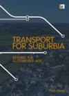 Image for Transport for suburbia: beyond the automobile age