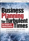 Image for Business planning for turbulent times: new methods for applying scenarios