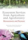 Image for Ecosystem services from agriculture and agroforestry: measurement and payment