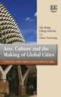 Image for Arts, culture and the making of global cities  : creating new urban landscapes in Asia