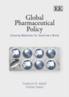 Image for Global pharmaceutical policy: ensuring medicines for tomorrow&#39;s world