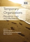 Image for Temporary organizations: prevalence, logic and effectiveness