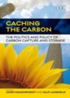 Image for Caching the carbon: the politics and policy of carbon capture and storage