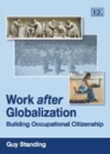 Image for Work after globalization: building occupational citizenship