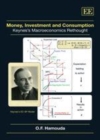 Image for Money, investment and consumption: Keynes&#39;s macroeconomics rethought