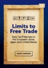 Image for Limits to free trade: non-tariff barriers in the European Union, Japan and United States