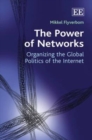 Image for The power of networks  : organizing the global politics of the Internet