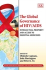 Image for The global governance of HIV/AIDS  : intellectual property and access to essential medicines