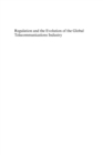 Image for Regulation and the evolution of the global telecommunications industry