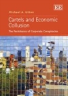 Image for Cartels and economic collusion: the persistence of corporate conspiracies