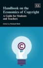 Image for Handbook on the economics of copyright  : a guide for students and teachers