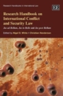 Image for Research handbook on international conflict and security law  : jus ad bellum, jus in bello and jus post bellum
