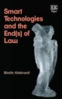 Image for Smart technologies and the end(s) of law: novel entanglements of law and technology