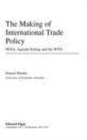 Image for The making of international trade policy: NGOs, agenda-setting and the WTO