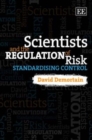 Image for Scientists and the Regulation of Risk