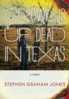 Image for Growing Up Dead in Texas