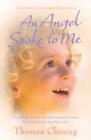 Image for An angel spoke to me: true stories of messages from heaven